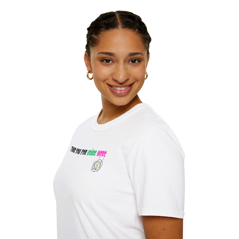 "Thank You for Being Here" by Superstar X - All-Genders T-shirt